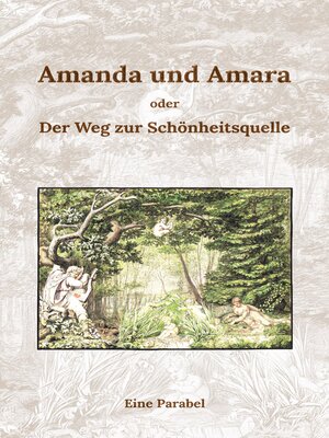 cover image of Amanda und Amara: oder der Weg zur Schönheitsquelle